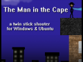 The Man in the Cape Demo and Game Update