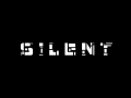 Silent