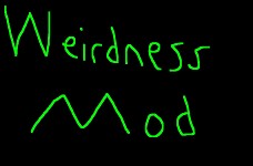 Weirdness mod
