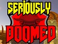 Seriously DooMed