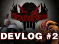 GroundForce Gameplay Video DevLog #2