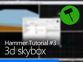 Hammer #003: 3D Skybox