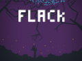 Flack: Almost Finished!