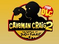 Caveman Craig 2 Free DLC!