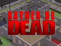 Rather Be Dead 0.1.15 Released