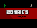 Major changes in Zombie's Daughter.