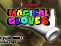MAGICAL GLOVES - Official videoguide 5 and 6