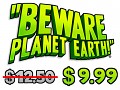 "BEWARE PLANET EARTH!" PRICE DROP!