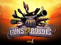 GUNS and ROBOTS Closed Beta Unleashed