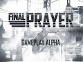 Final Prayer alpha gameplay video