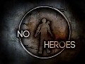 No Heroes - Update #34