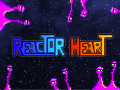 Latest News: 1st Entry of Reactor Heart’s Development Blog