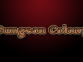 Dungeon Colony v0.1.8.57