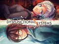 Dysfunctional Systems: Episode 1 Released
