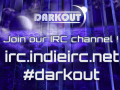Wanna join our Darkout IRC channel ?