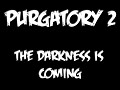 Purgatory 2 Update Incoming!