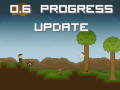 0.6 Progress Update