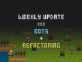 Weekly Update - Refactoring & Bots