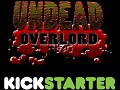 Undead Overlord - Kickstarter Announcement