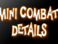 Mini Combat Details
