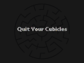Quit Your Cubicles Released!