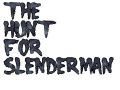 'The Hunt for Slenderman' Choice Gameplay #1