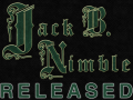 Jack B. Nimble Released!