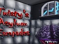Twisty's Asylum Escapades has an update!