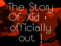 The Story Of Xid : Officially out !
