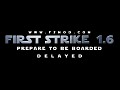 First Strike 1.6 Delayed