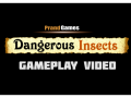 Dangerous Insects - Gameplay Video