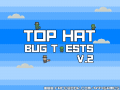 Top Hat second bug tests!
