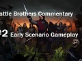 Early game combat full commentary - Battle Brothers