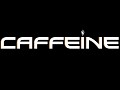 Caffeine Update 5/03/14