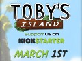 Toby's Island - Kickstarter Launch