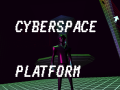 Cyberspace Platform Available to Play !