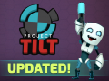 Project Tilt Updated - New Tutorial and more!