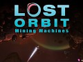 LOST ORBIT: Mining Machines Update
