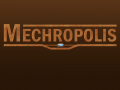 Announcing Mechropolis!