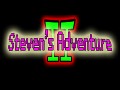 Steven's Adventure 2 Now in Development!