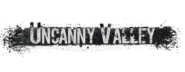 Uncanny Valley - Tons of Updates!