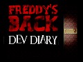 We've got the day Freddy'll be back... Dev Diary #1