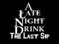 A Late Night Drink: The Last Sip teaser trailer