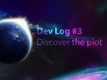 Dev Log #3: Discover the plot