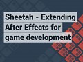 Sheetah - Extending After Effects for game development
