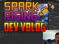 Spark Rising - Dev Vlogs - Inside look see