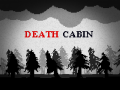 Death Cabin Pre-alpha!
