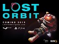 LOST ORBIT: Coming to PS4 and Steam in 2015
