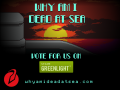 Why Am I Dead At Sea is on Greenlight!