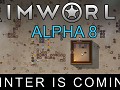 RimWorld Alpha 8 - Winter is Coming released